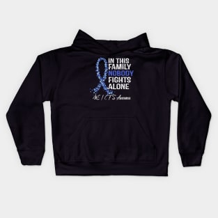 In This Family Nobody Fights Alone ME CFS Chronic Fatigue Syndrome Awareness Kids Hoodie